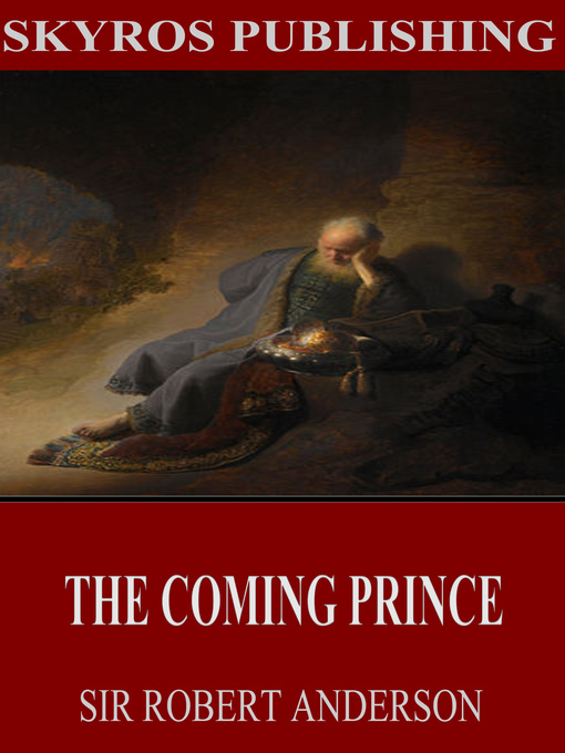 Title details for The Coming Prince by Sir Robert Anderson - Wait list